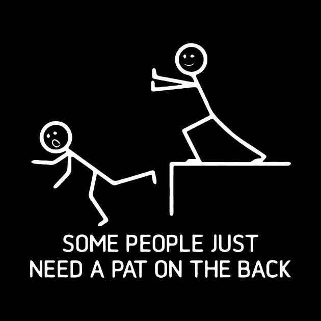 some people just need a pat on the back by TackTeeasy_2T