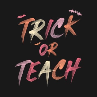 Trick or Teach Halloween Teacher T-Shirt T-Shirt