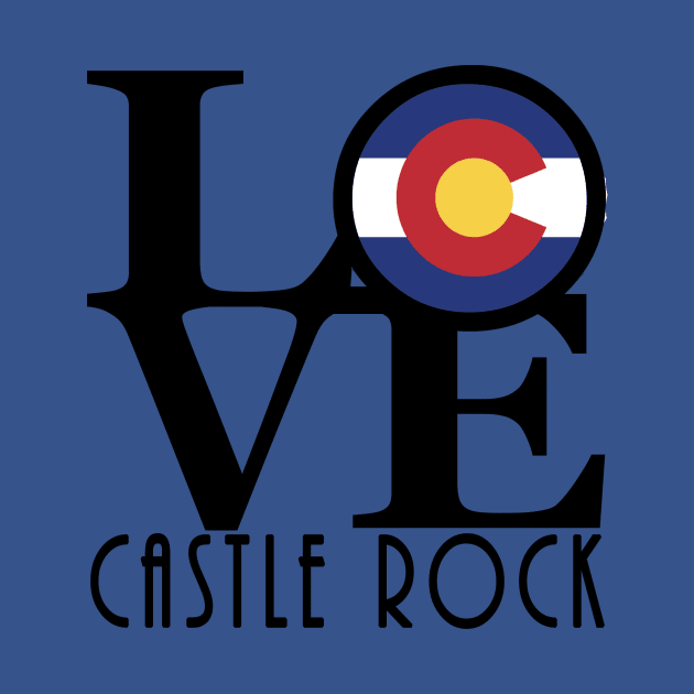 LOVE Castle Rock by HomeBornLoveColorado