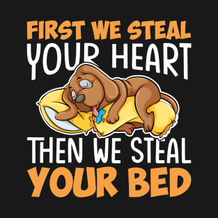 first we steal your heart then we steal your bed T-Shirt