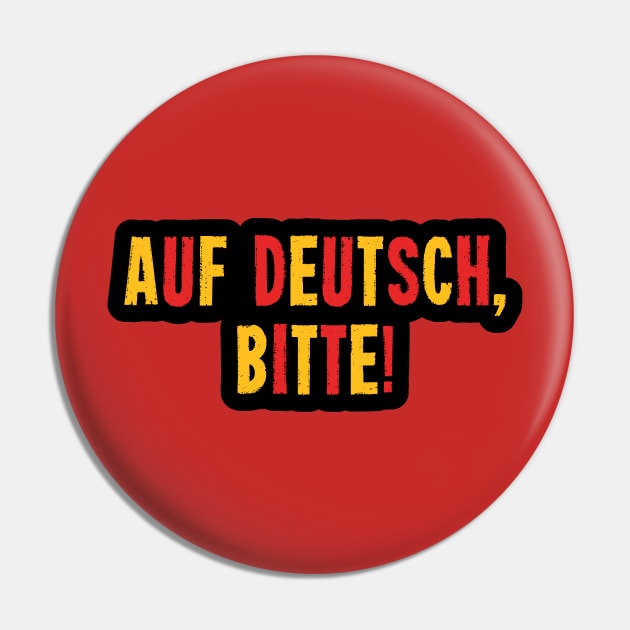 Auf Deutsch, Bitte! - German Teacher Pin by codeclothes