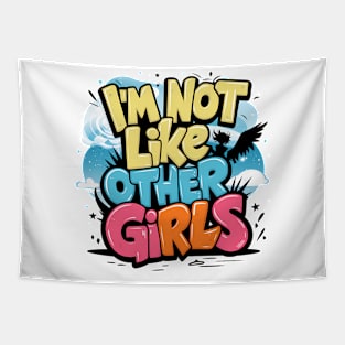 I'm Not Like Other Girls Tapestry