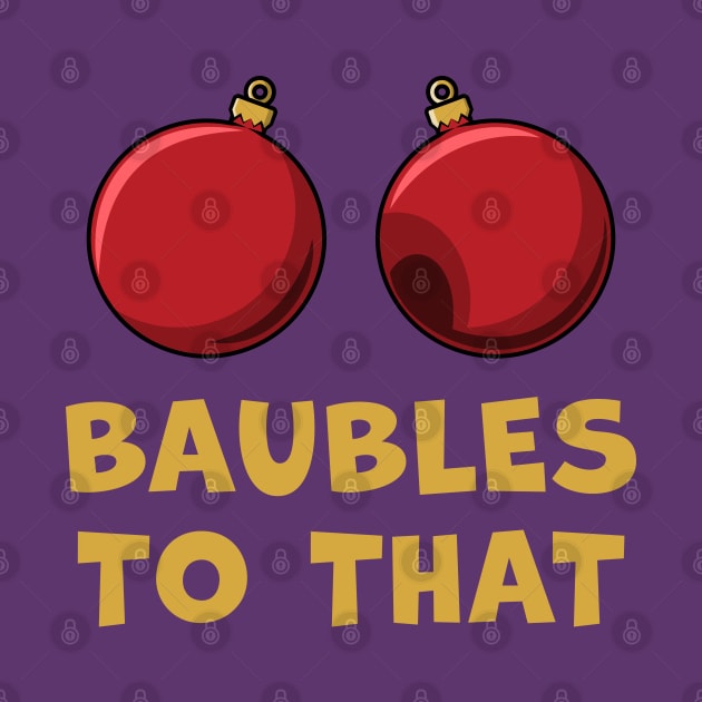 Baubles To That by Phil Tessier