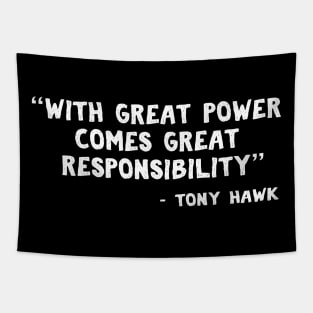 "With great p0wer comes great responsibility" - Tony "The Bird" The Hawk inspirational quote Tapestry