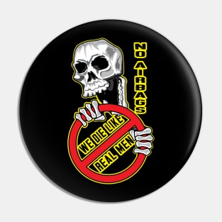 No Airbags We Die Like Real Men Pin