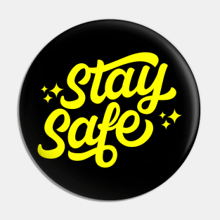 stay safe Pin