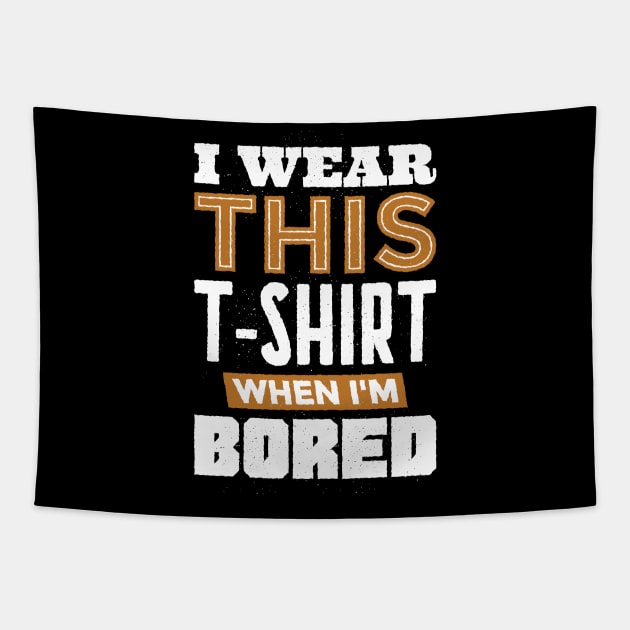BORED T-SHIRT Tapestry by madeinchorley