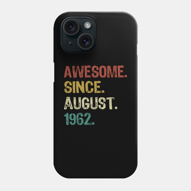 Awesome since august 1962 Phone Case by Yasna