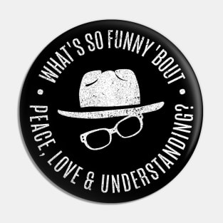 Peace Love and Understanding - Elvis Costello Pin