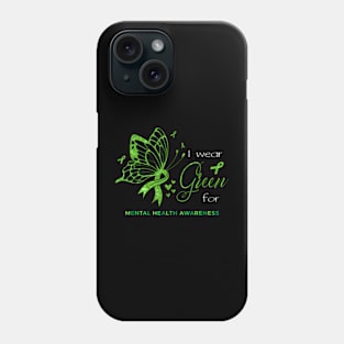 I Wear Green For Mental Health Awareness Butterfly Ribbon Phone Case