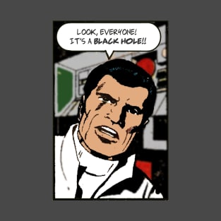 Look! It's a Black Hole! T-Shirt