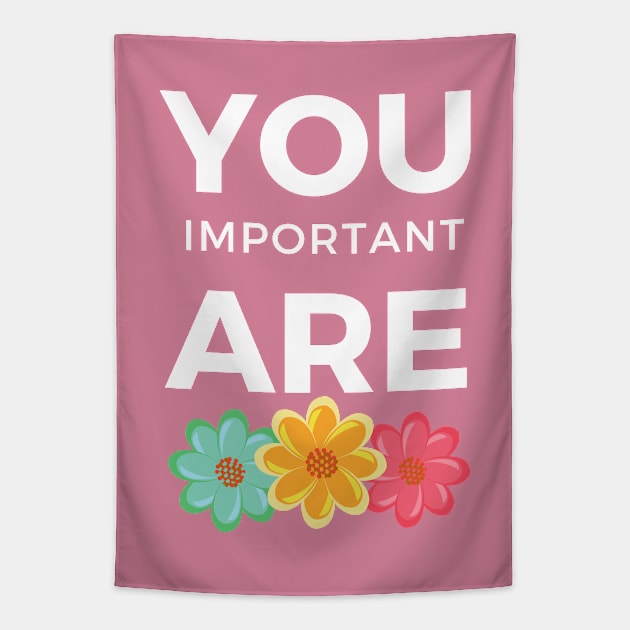 Pink You are Important Positive thinking Quote Tapestry by Syressence