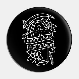 Don't Fear the Reaper Pin