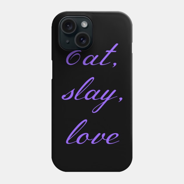 Buffy "Eat, slay, love" slogan purple Phone Case by Gorgoose Graphics