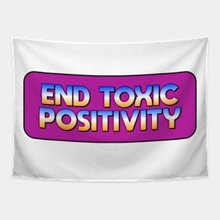 End Toxic Positivity Tapestry