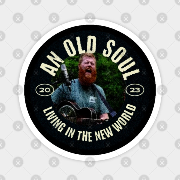 old soul living in the new world Magnet by @r3VOLution2.0music