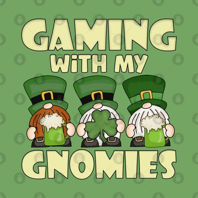 Gaming with My Gnomies Saint Patricks Video Games by JustCreativity