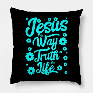 Jesus the way truth and life with flowers in cyan color Pillow