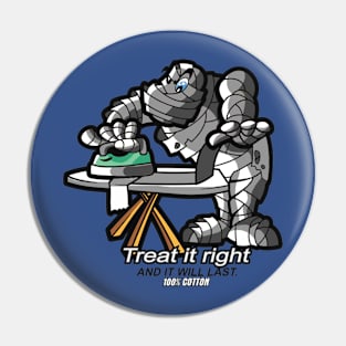 Treat it right Pin