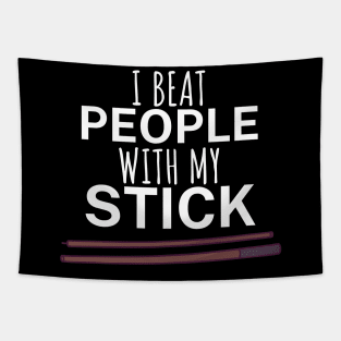 I beat people with my stick Tapestry