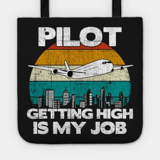 Pilot Getting High Is My Job - Aviation Flight Attendance graphic Tote