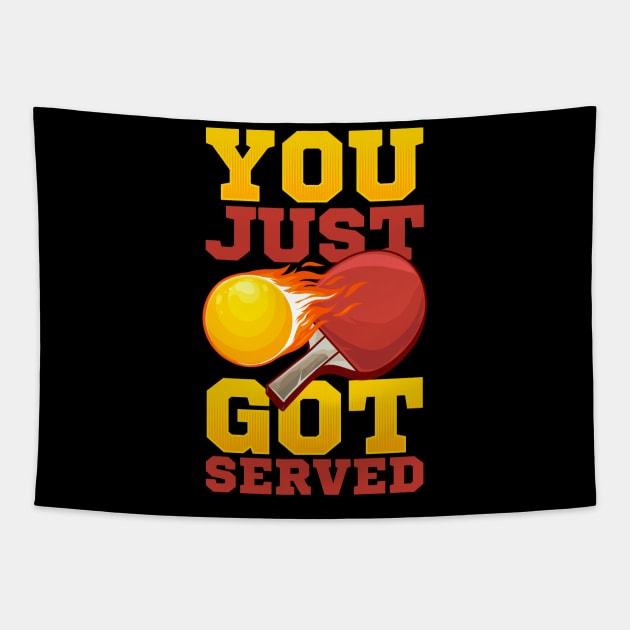 You Just Got Served Ping Pong Serve Table Tennis Tapestry by theperfectpresents