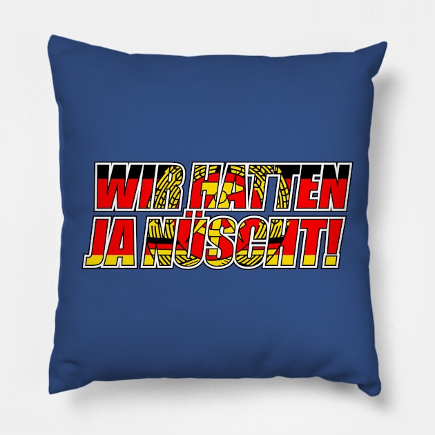 We had nothing - GDR saying (v2) Pillow by GetThatCar