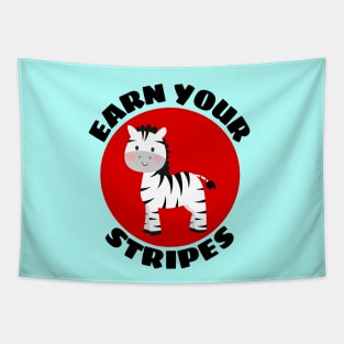 Earn your stripes | Zebra Pun Tapestry