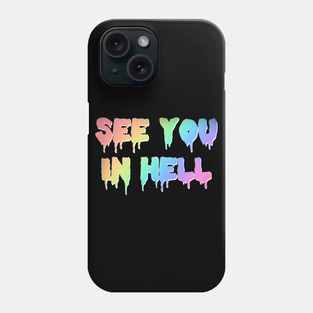 See you in hell Phone Case by NYXFN