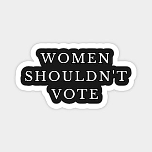 women shouldn't vote Magnet