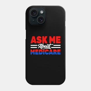 Ask Me About Medicare Health Insurance Sales Agent usa Flag Phone Case