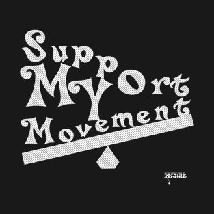 Support my movement T-Shirt