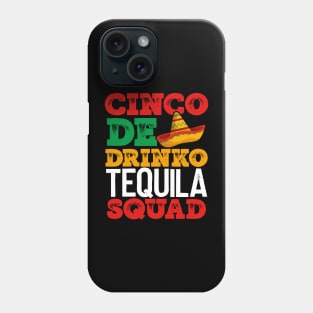 CINCO de DRINKO TEQUILA SQUAD FUN MEXICAN HOLIDAY ITEMS Phone Case