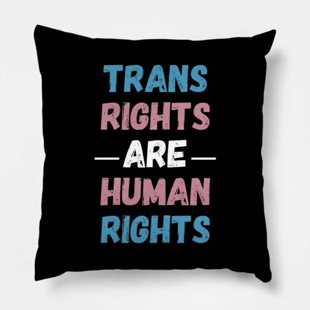 Trans Rights Are Human Rights Pillow by BigTexFunkadelic