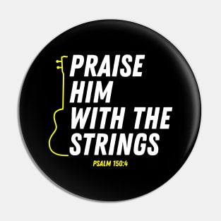 Psalm 150:4 Praise Him With The Strings Bible Verse Christian Quote Pin