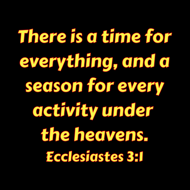 Bible Verse Ecclesiastes 3:1 by Prayingwarrior