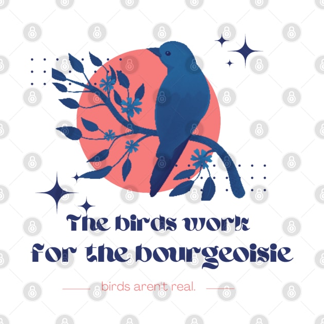 Birds work for the bourgeoisie by ButterfliesT