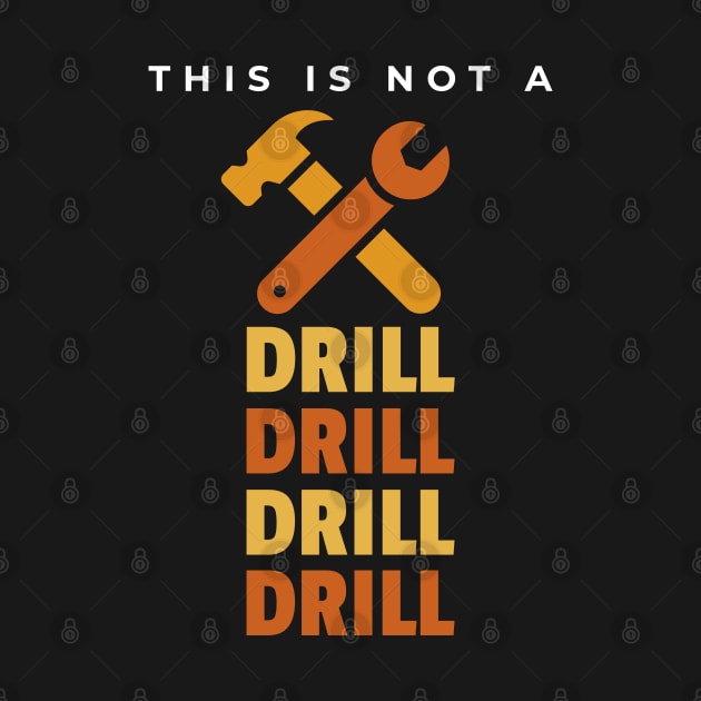 This Is Not A Drill by Hunter_c4 "Click here to uncover more designs"