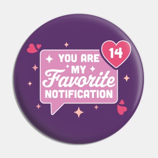 You Are My Favorite Notification - Funny Valentine's Day Pin