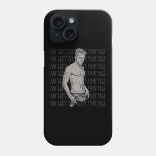 You Dont Talk About It Phone Case