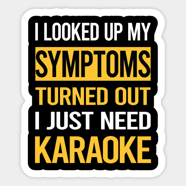 Funny My Symptoms Karaoke - Karaoke - Sticker | TeePublic Funny My Symptoms Karaoke - Karaoke - Sticker | TeePublic