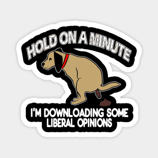 Funny Conservative Politics Liberal Opinions Pooping Dog Magnet