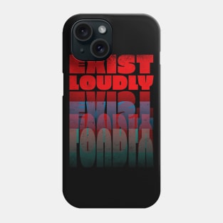 Inspirational Quotes Exist Loudly in Red Text format Phone Case