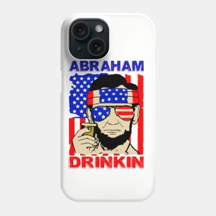 Abraham Drinkin..independence day celebrate Phone Case