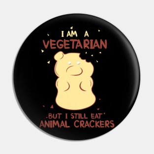 I am a Vegetarian but I still eat Animal Crackers Pin