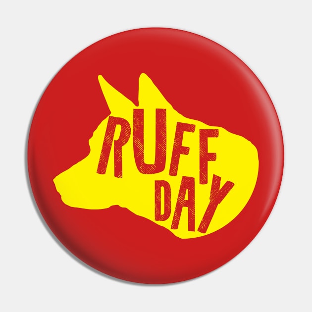 Ruff Day Pin by Shirts That Bangs