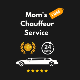 Mom Chauffeur Funny Taxi Mom gives rides to kids constantly T-Shirt