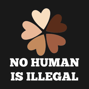 No human is illegal T-Shirt