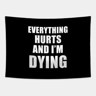 Everything Hurts And I'm Dying Tapestry