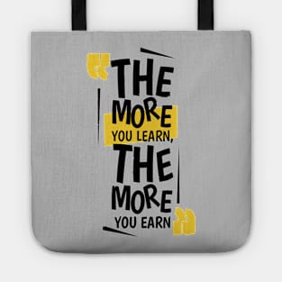 The More You Learn,The More You Earn / Grey Tote